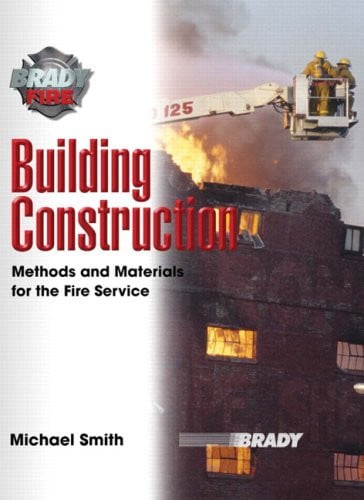 Building Construction: Methods and Materials for the Fire Service