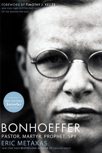 Bonhoeffer Pastor, Martyr, Prophet, Spy : a Righteous Gentile Vs. the Third Reich