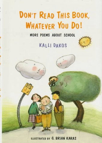 Don't Read this Book Whatever You Do! More Poems about School