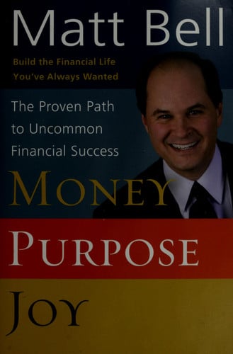 Money, Purpose, Joy: The Proven Path to Uncommon Financial Success