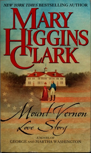 Mount Vernon Love Story A Novel of George and Martha Washington