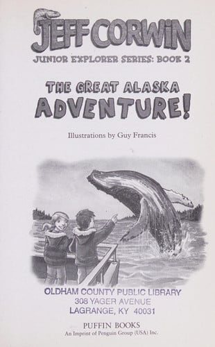 The Great Alaska Adventure!: Junior Explorer Series Book 2 (Junior Explorer, 2)