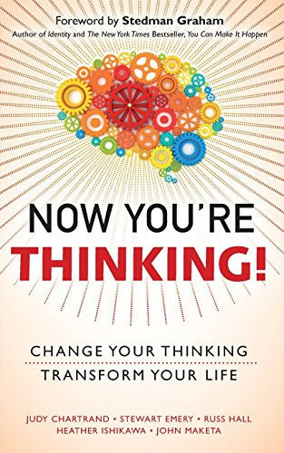 Now You're Thinking!: Change Your Thinking... Transform Your Life (paperback)