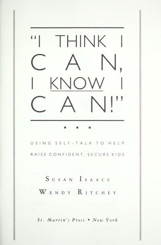 I Think I Can, I Know I Can!: Using Self-talk to Help Raise Confident, Secure Kids