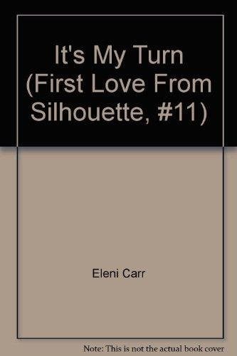 It's My Turn (First Love From Silhouette, #11)