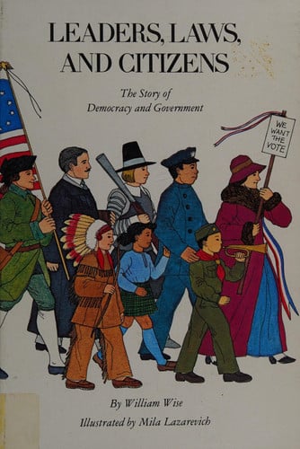 Leaders, Laws, and Citizens: The Story of Democracy and Government (A Stepping-Stone Book)