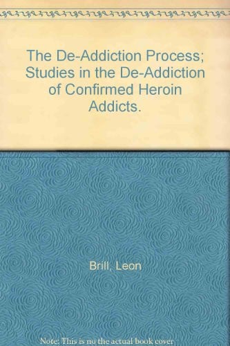 The De-Addiction Process; Studies in the De-Addiction of Confirmed Heroin Addicts.