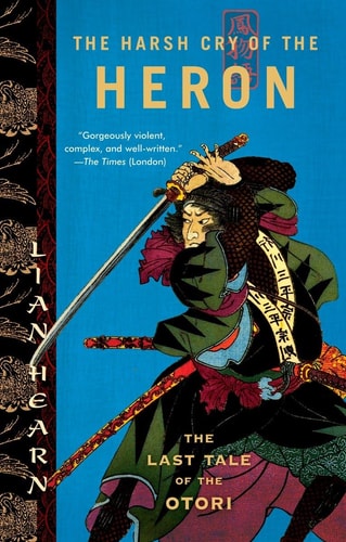 The Harsh Cry of the Heron The Last Tale of the Otori