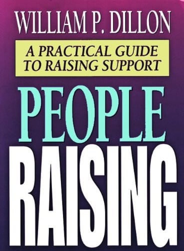 People Raising: A Practical Guide to Raising Support