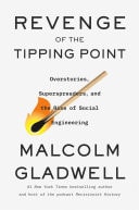 Revenge of the Tipping Point Overstories, Superspreaders, and the Rise of Social Engineering