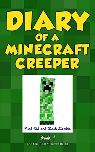 Diary of a Minecraft Creeper Book 1 Creeper Life