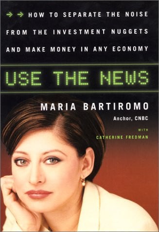 Use The News: How To Separate the Noise from the Investment Nuggets and Make Money in Any Economy