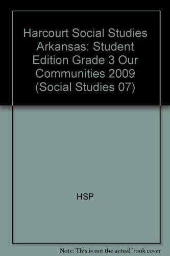 Harcourt Social Studies: Student Edition Grade 3 Our Communities 2009