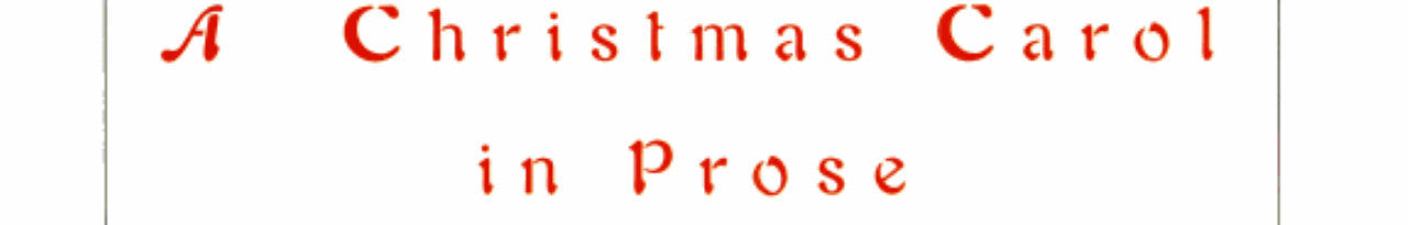 A Christmas Carol in Prose : Being a Ghost Story of Christmas