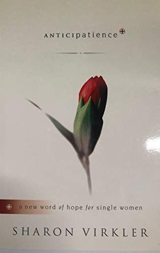 Anticipatience: A New Word of Hope for Single Women