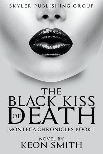 The Black Kiss of Death: Montega Chronicles Book 1 (1)