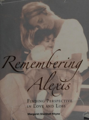 Remembering Alexis, Finding Perspective in Love and Loss