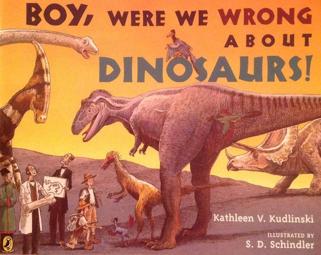 Trade Book Grade 3 Boy, Were We Wrong about Dinosaurs!