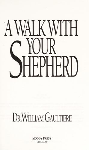 Walk With Your Shepherd: The Twenty-Third Psalm and the Twelve Steps to Recovery