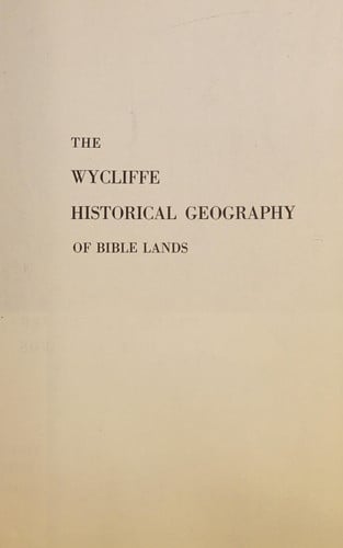 Wycliffe Historical Geography of Bible Lands