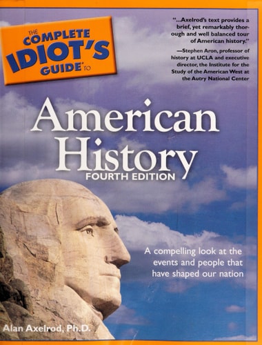 The Complete Idiot's Guide to American History, 4E