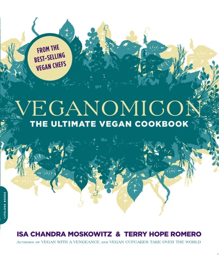 Veganomicon: The Ultimate Vegan Cookbook