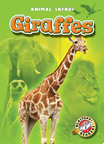 Giraffes (Blastoff! Readers: Animal Safari)