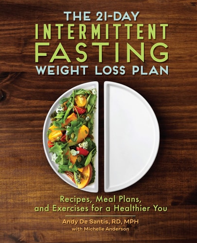 The 21-Day Intermittent Fasting Weight Loss Plan Recipes, Meal Plans, and Exercises for a Healthier You