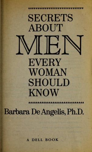Secrets About Men Every Woman Should Know: Find Out How They Really Feel About Women, Relationships, Love, and Sex