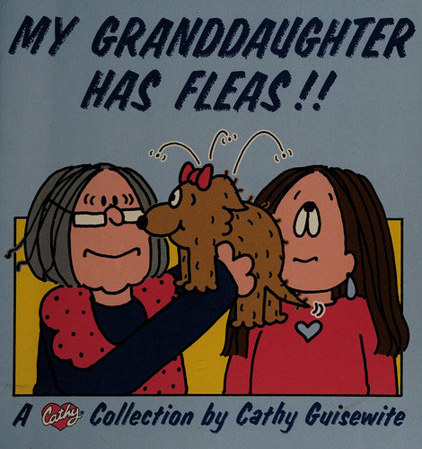My Granddaughter Has Fleas!! A Cathy Collection