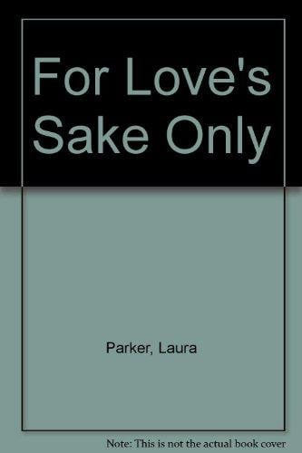 For Love's Sake Only