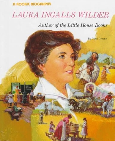 Laura Ingalls Wilder: Author of the Little House Books (Rookie Biographies)