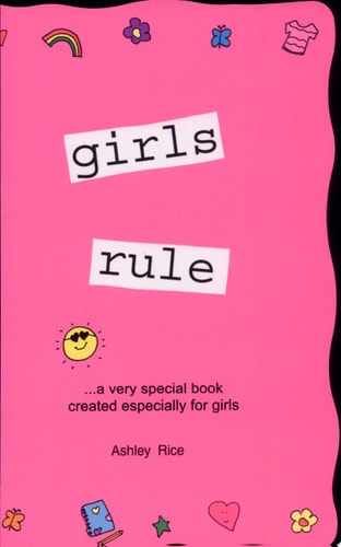 Girls Rule: A very special book created especially for girls (Teens & Young Adults)