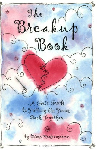 The Breakup Book: A Girl's Guide to Putting the Pieces Back Together