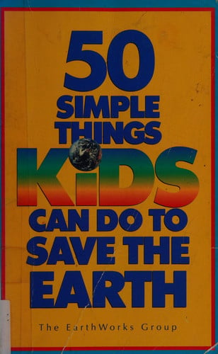 50 Simple Things Kids Can Do to Save the Earth