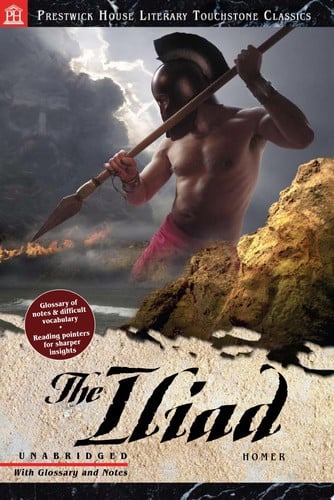 The Iliad - Literary Touchstone Classic
