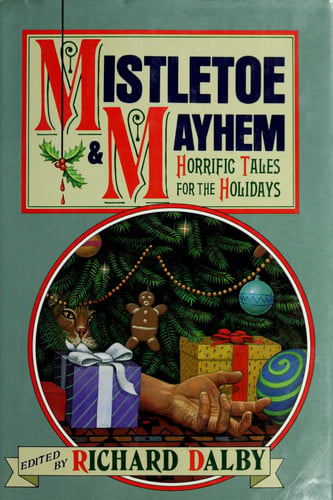 Mistletoe and Mayhem: Horrific Tales for the Holidays