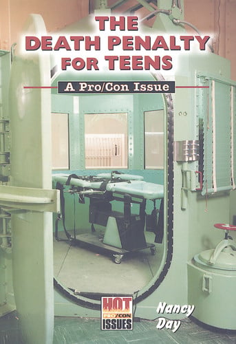 The Death Penalty for Teens: A Pro/Con Issue (Hot Pro/Con Issues)