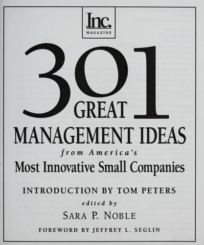 301 Great Management Ideas From America's Most Innovative Small Companies