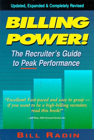 Billing Power! The Recruiter's Guide to Peak Performance