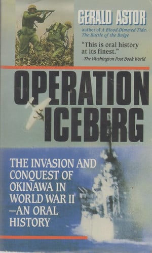 Operation Iceberg: The Invasion and Conquest of Okinawa in World War II