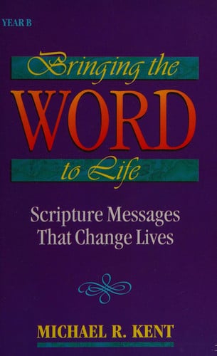 Bringing the Word to Life: Year B : Scripture Messages That Change Lives