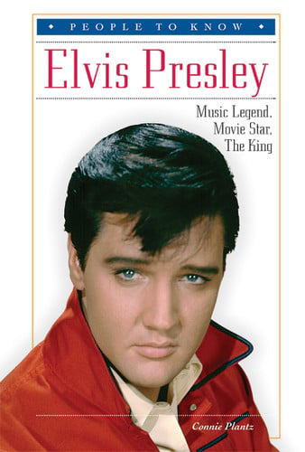 Elvis Presley: Music Legend, Movie Star, the King (People to Know)