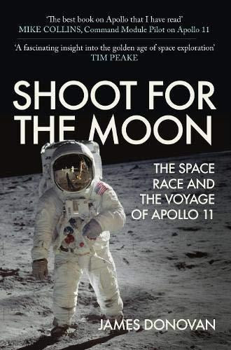 Shoot for the Moon The Space Race and the Extraordinary Voyage of Apollo 11