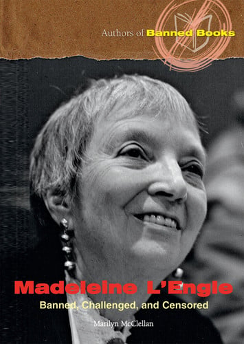 Madeleine L'Engle: Banned, Challenged, and Censored (Authors of Banned Books)
