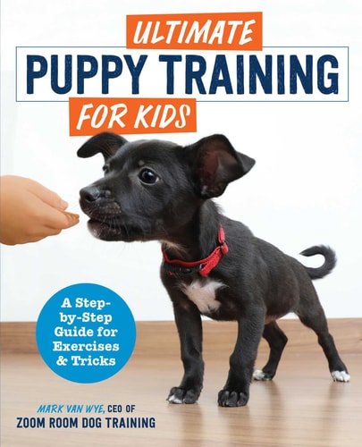 Ultimate Puppy Training for Kids A Step-by-Step Guide for Exercises and Tricks