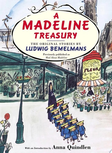 A Madeline Treasury The Original Stories by Ludwig Bemelmans