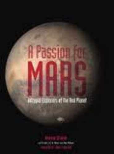 A Passion for Mars: Intrepid Explorers of the Red Planet