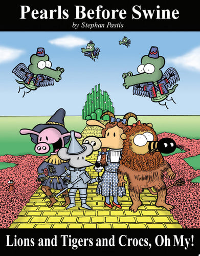Lions and Tigers and Crocs, Oh My! A Pearls Before Swine Treasury