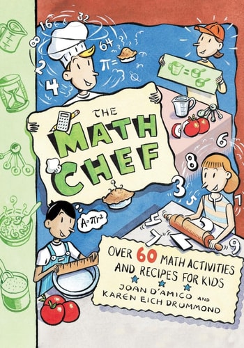 The Math Chef Over 60 Math Activities and Recipes for Kids